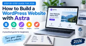 How to build a WordPress website with Astra step-by-step guide for 2026